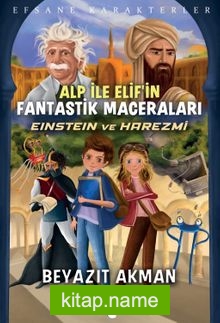 Alp İle Elif’in Fantastik Maceraları / Einstein ve Harezmi