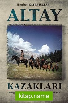 Altay Kazakları Doğu Türkistan’dan göçen Türkler