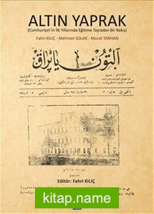 Altın Yaprak (Cumhuriyet’in İlk Yıllarında Eğitime Taşradan Bir Bakış)