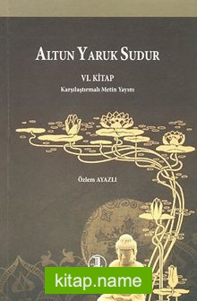 Altun Yaruk Sudur / VI.Kitap