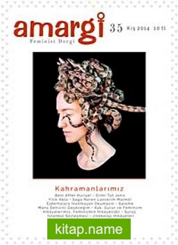 Amargi 3 Aylık Feminist Teori ve Politika Dergisi Sayı:35 Kış 2014