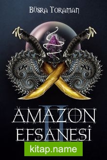 Amazon Efsanesi – 2  İhanet Çarkları