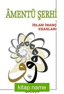 Amentü Şerhi İslam İnanç Esasları