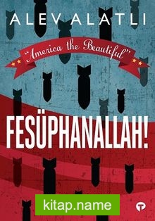 America the Beautiful – Fesüphanallah! Nasihatname 1