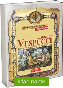 Amerigo Vespucci / Dünya’ya Yön Veren İnsanlar
