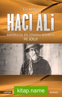 Amerika’da Bir Osmanlı Kovboyu 1. Kitap