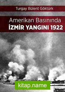 Amerikan Basınında İzmir Yangını 1922