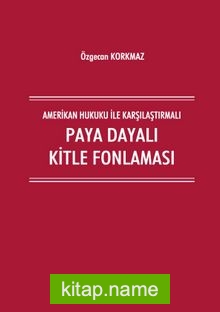 Amerikan Hukuku İle Karşılaştırmalı Paya Dayalı Kitle Fonlaması