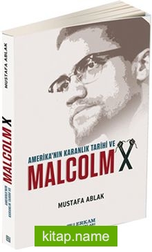 Amerika’nın Karanlık Tarihi ve Malcolm X