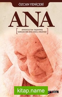 Ana Anadolu’da Yaşanmış Gerçek Bir Ana Oğul Hikayesi