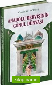 Anadolu Dervişinin Gönül Dünyası (Ciltli)