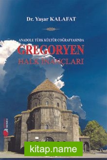 Anadolu Kültür Coğrafyasında Gregoryen Halk İnançları