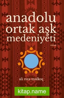 Anadolu Ortak Aşk Medeniyeti