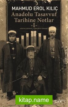 Anadolu Tasavvuf Tarihine Notlar 1 – Osmanlı Dönemi – Cumhuriyet Dönemi