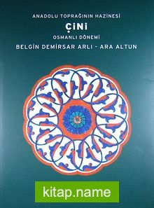 Anadolu Toprağının Hazinesi Çini (20-C-15) Osmanlı Dönemi