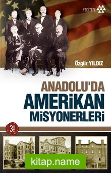 Anadolu’da Amerikan Misyonerleri