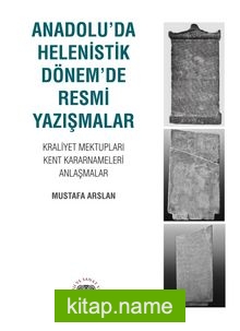 Anadolu’da Hellenistik Dönem’de Resmi Yazışmalar