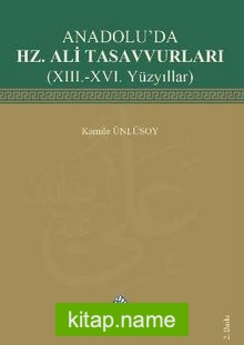 Anadolu’da Hz. Ali Tasavvurları(XIII.-XVI. Yüzyıllar)