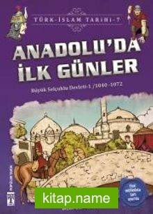 Anadolu’da İlk Günler / Türk İslam Tarihi 7