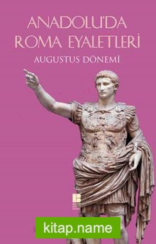 Anadolu’da Roma Eyaletleri Augustus Dönemi