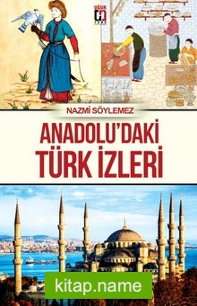 Anadolu’daki Türk İzleri