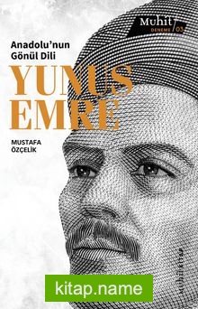 Anadolu’nun Gönül Dili: Yunus Emre