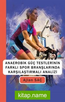 Anaerobik Güç Testlerinin Farklı Spor Branşlarında Karşılaştırmalı Analizi