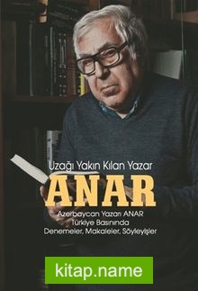 Anar Uzağı Yakın Kılan Yazar