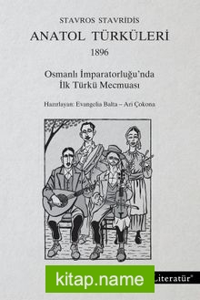 Anatol Türküleri 1896 Osmanlı İmparatorluğu’nda İlk Türkü Mecmuası