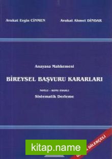 Anayasa Mahkemesi Bireysel Başvuru Kararları Notlu- Konu Esaslı Sistematik Derleme