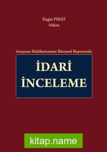 Anayasa Mahkemesine Bireysel Başvuruda İdari İnceleme