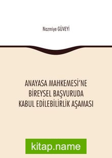 Anayasa Mahkemesi’ne Bireysel Başvuruda Kabul Edilebilirlik Aşaması