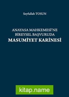 Anayasa Mahkemesi’ne Bireysel Başvuruda Masumiyet Karinesi