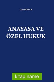 Anayasa ve Özel Hukuk