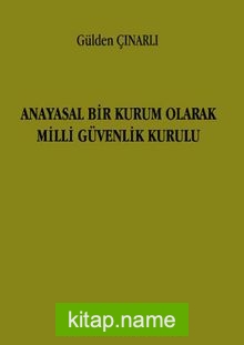 Anayasal Bir Kurum Olarak Milli Güvenlik Kurulu