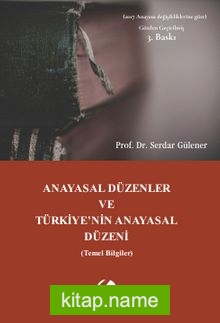 Anayasal Düzenler ve Türkiye’nin Anayasal Düzeni