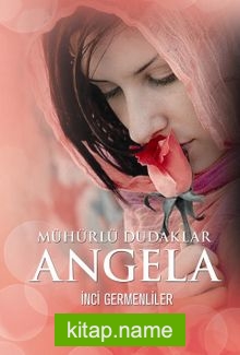 Angela (Ciltli) Mühürlü Dudaklar