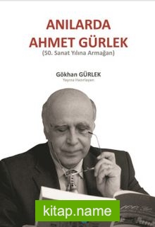 Anılarda Ahmet Gürlek 50. Sanat Yılına Armağan)