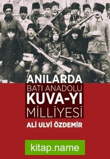 Anılarda Batı Anadolu Kuva-yı Milliyesi