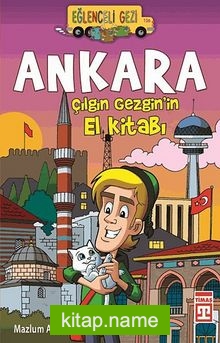 Ankara – Çılgın Gezgin’in El Kitabı