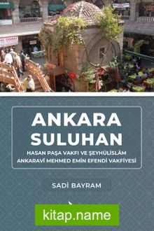 Ankara Suluhan Hasan Paşa Vakfı ve Şeyhülislam Ankaravî Mehmed