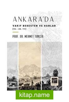 Ankara’da Vakıf Bedesten ve Hanlar (15-20. YY)