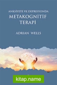 Anksiyete ve Depresyonda Metakognitif Terapi