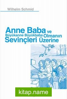 Anne Baba ve Büyükanne Büyükbaba Olmanın Sevinçleri Üzerine