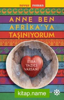 Anne Ben Afrika’ya Taşınıyorum