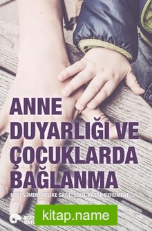 Anne Duyarlığı ve Çocuklarda Bağlanma