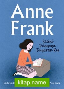 Anne Frank – Sesini Dünyaya Duyuran Kız