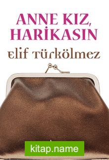 Anne Kız, Harikasın