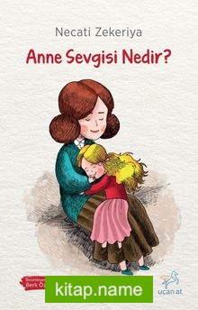Anne Sevgisi Nedir?