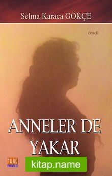 Anneler de Yakar